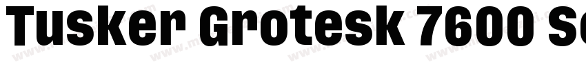 Tusker Grotesk 7600 Semibold字体转换